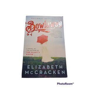 Bowlaway : A Novel by Elizabeth McCracken (2019, Trade Paperback)